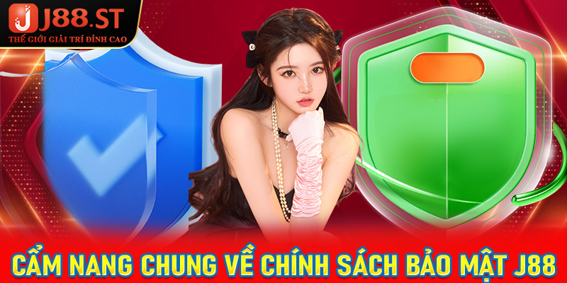Cẩm nang chung về trang chính sách bảo mật j88