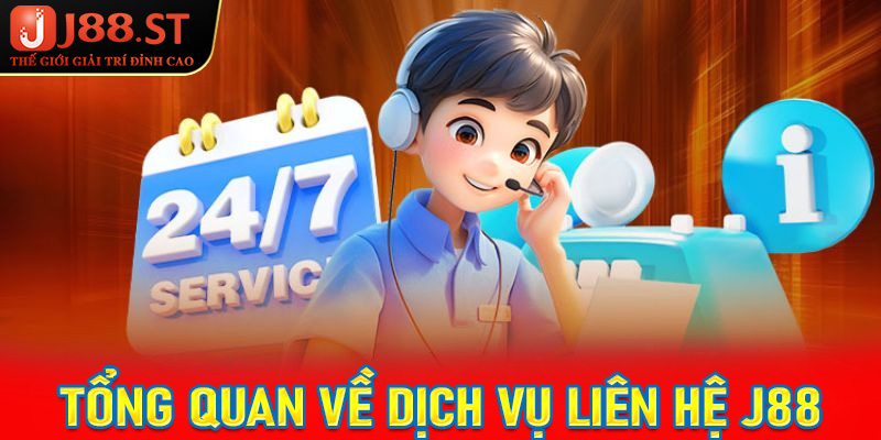 Tổng quan chung về dịch vụ liên hệ J88