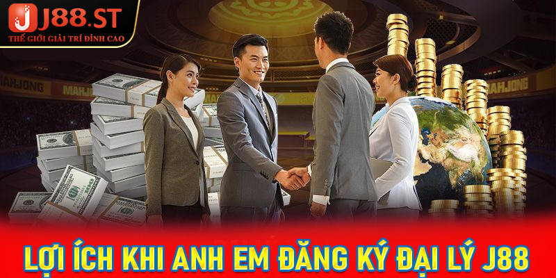 Những lợi ích khi anh chị em đăng ký trở thành đại lý j88