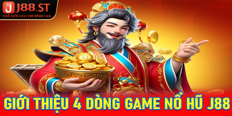 Giới thiệu 4 dòng game nổ hũ J88 đang đứng đầu bảng xếp hạng