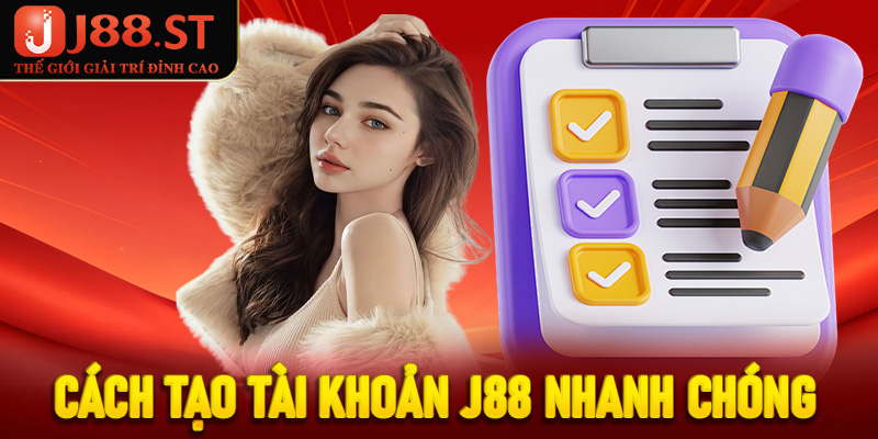 Cách tạo tài khoản J88 nhanh chóng chỉ trong 3 phút
